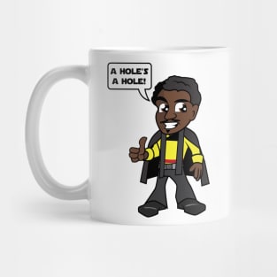 Lando's Says A HOLE'S A HOLE! Mug